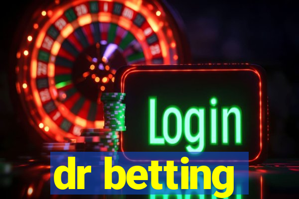 dr betting