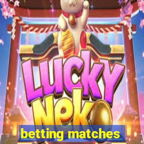 betting matches