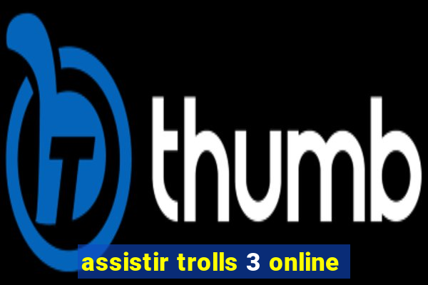 assistir trolls 3 online