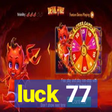 luck 77