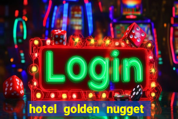 hotel golden nugget casino las vegas