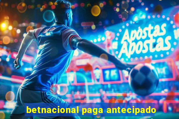 betnacional paga antecipado