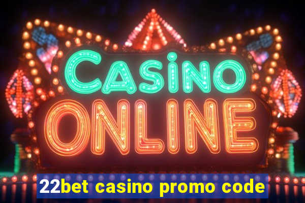 22bet casino promo code