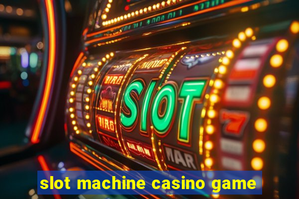 slot machine casino game