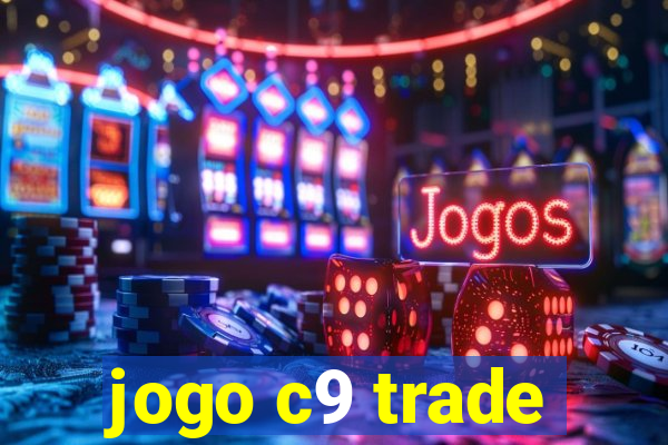 jogo c9 trade