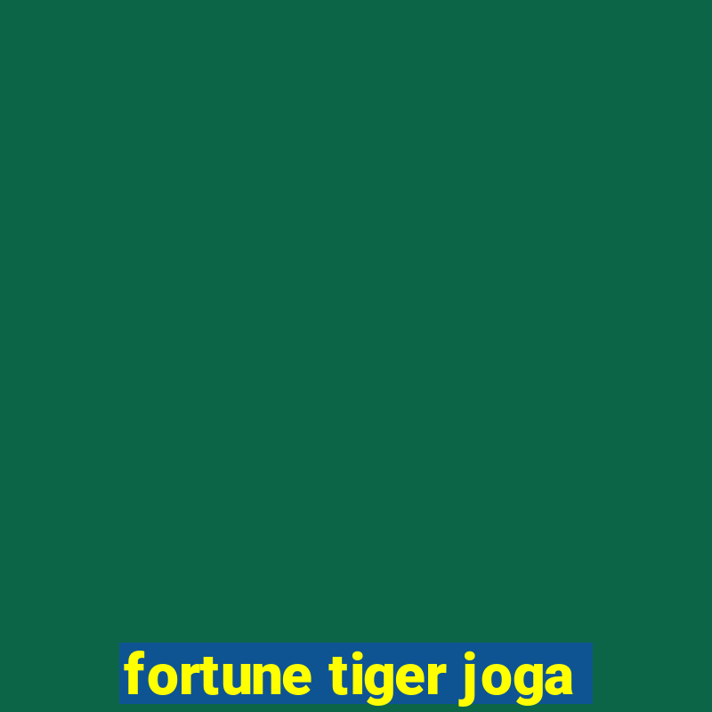 fortune tiger joga