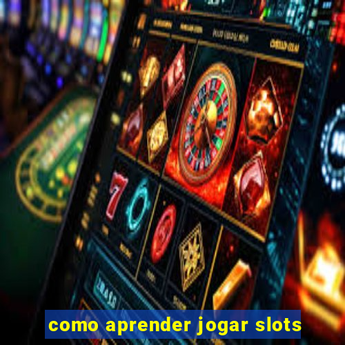 como aprender jogar slots