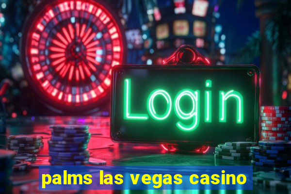 palms las vegas casino