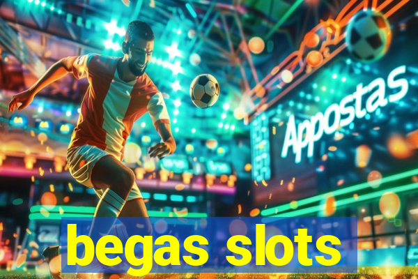 begas slots