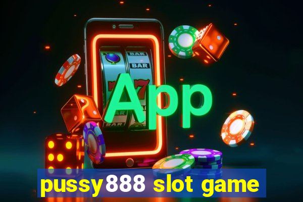 pussy888 slot game