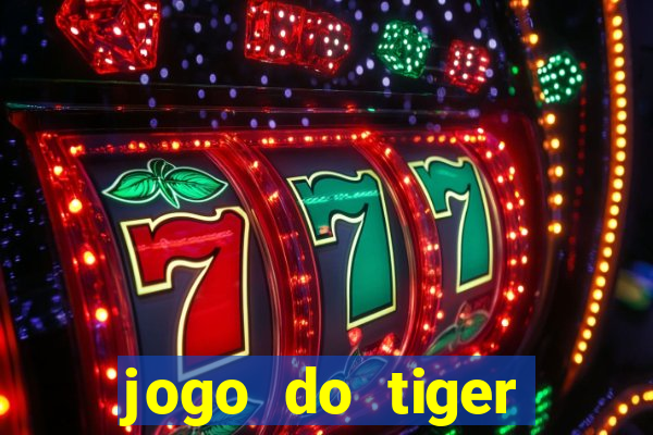 jogo do tiger bonus cadastro