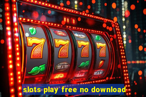 slots play free no download