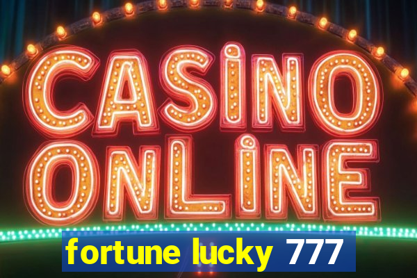 fortune lucky 777