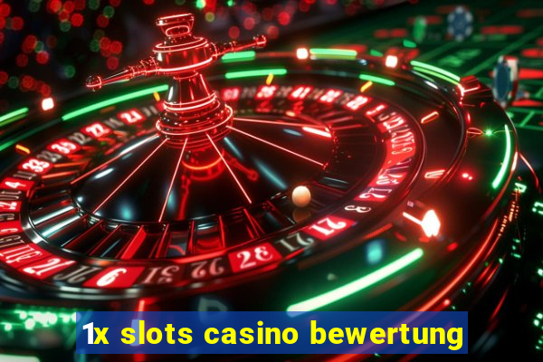 1x slots casino bewertung