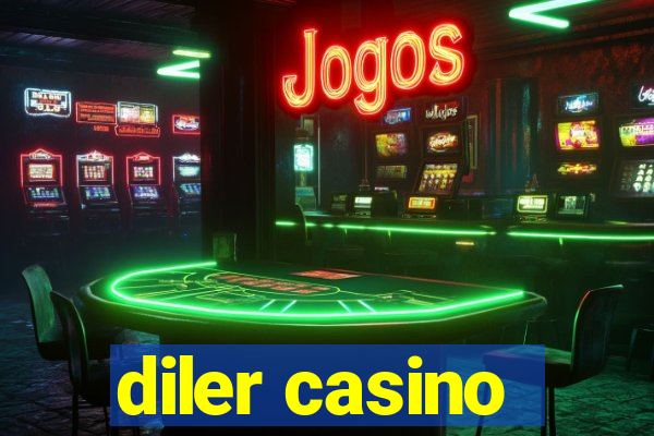 diler casino