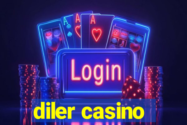 diler casino