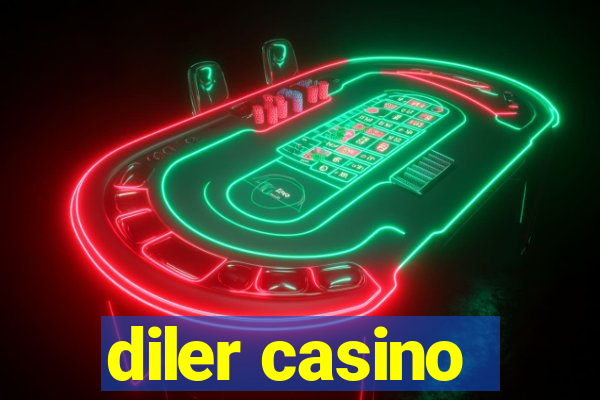 diler casino