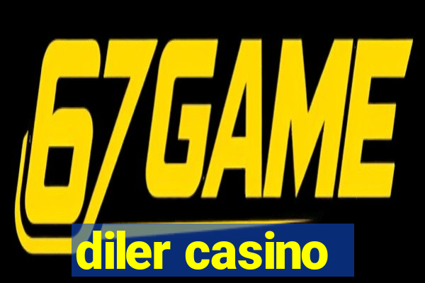 diler casino