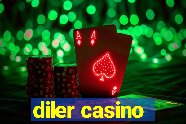 diler casino