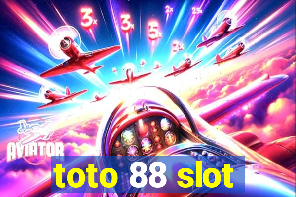 toto 88 slot