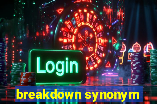 breakdown synonym