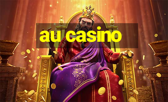 au casino