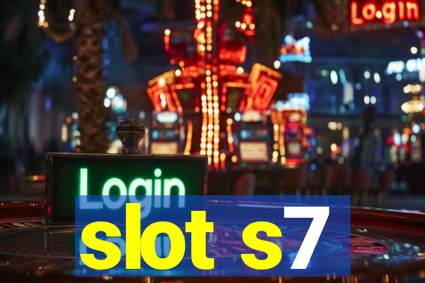 slot s7