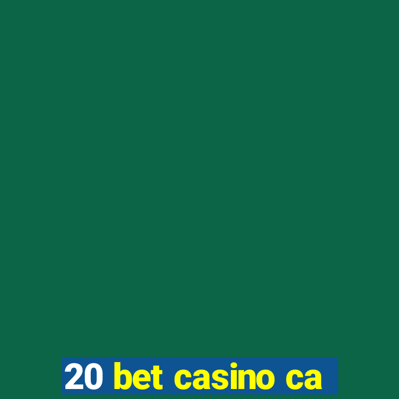 20 bet casino ca