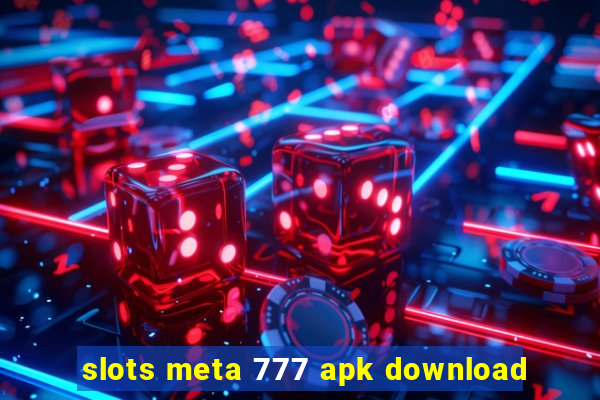 slots meta 777 apk download