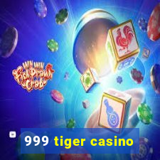 999 tiger casino