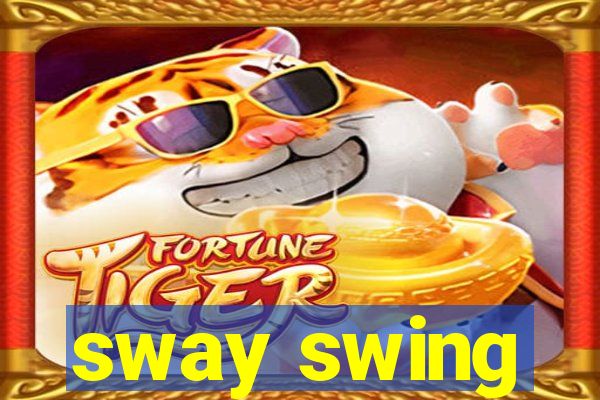 sway swing