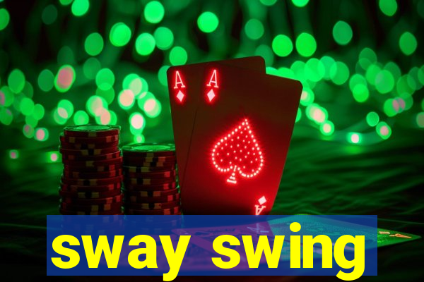 sway swing