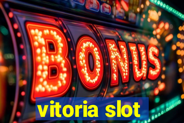 vitoria slot