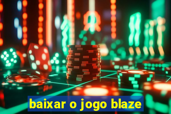 baixar o jogo blaze