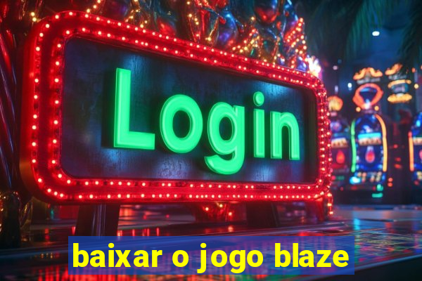 baixar o jogo blaze