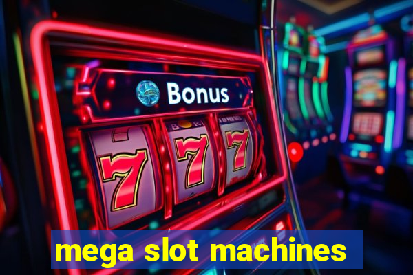 mega slot machines