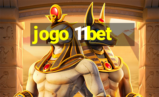 jogo 11bet