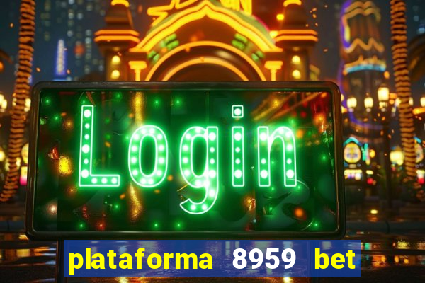 plataforma 8959 bet e confiável