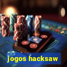 jogos hacksaw