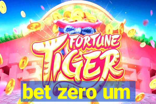 bet zero um