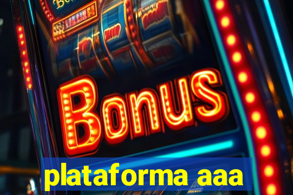 plataforma aaa