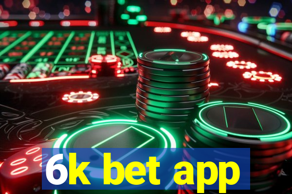 6k bet app