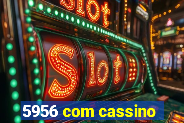 5956 com cassino