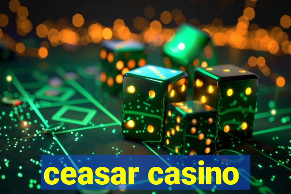 ceasar casino