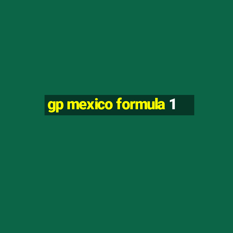 gp mexico formula 1