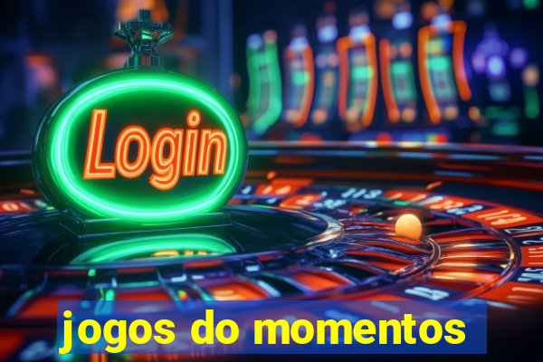 jogos do momentos