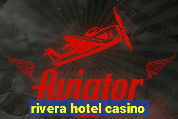 rivera hotel casino