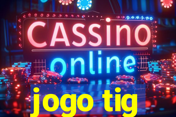 jogo tig