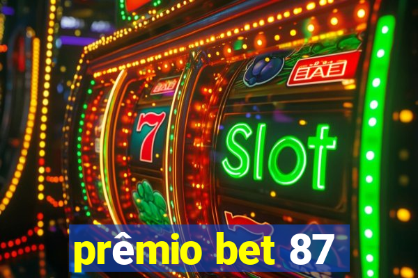 prêmio bet 87