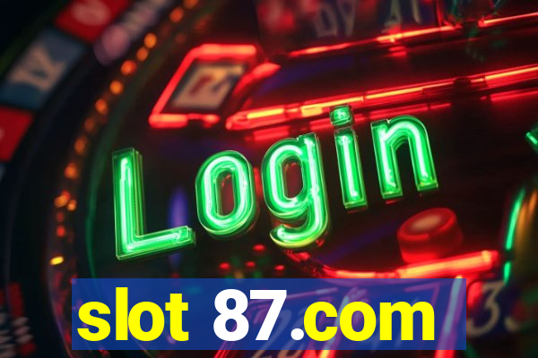 slot 87.com